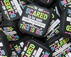 I’m not scared to be seen Silicone Focal Bead